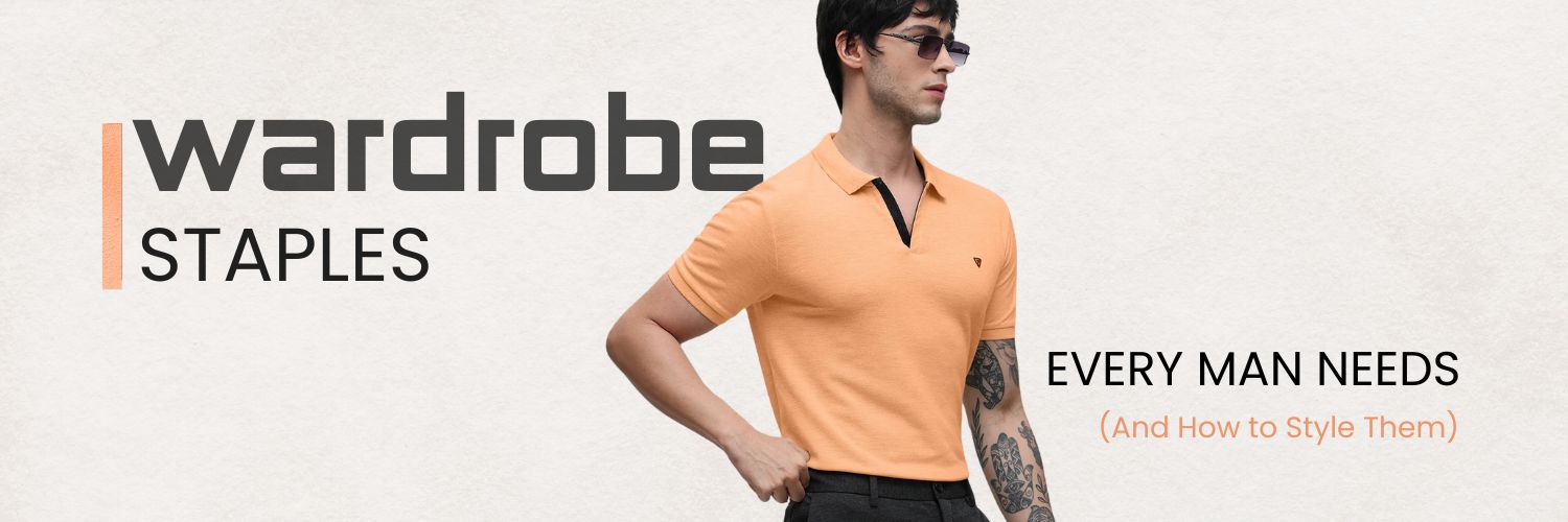 Wardrobe Staples Every Man Needs & How to Style Them